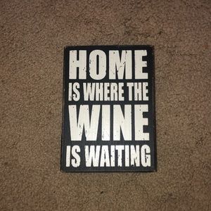 Home is Where the Wine is Waiting Sign